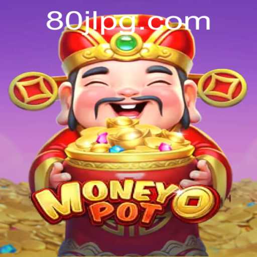 Explore the Thrills of MoneyPot: A Deep Dive into the Dynamic Game Tagged 80JL